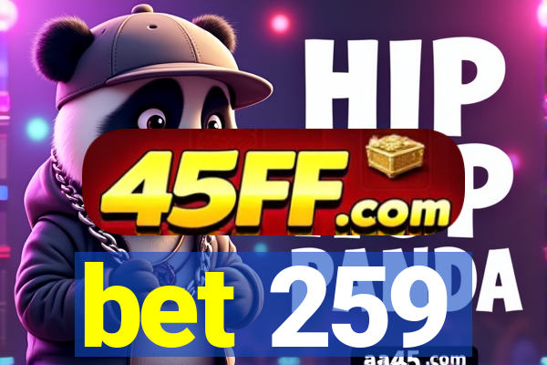 bet 259